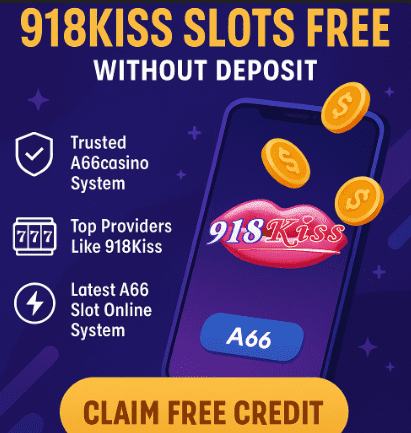 Play 918Kiss APK Free Credit Slot at A66 Tech